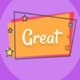 Great!